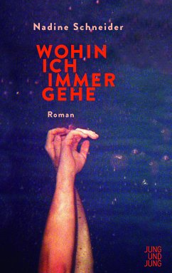 Wohin ich immer gehe (eBook, ePUB) - Schneider, Nadine