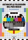 Así nació la Televisión del Pais Vasco (eBook, ePUB)