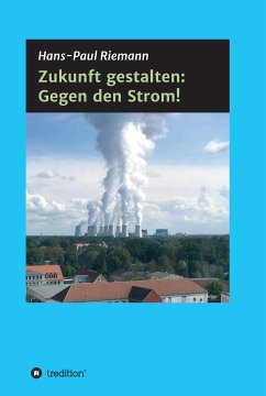 Zukunft gestalten: Gegen den Strom! (eBook, ePUB) - Riemann, Hans-Paul