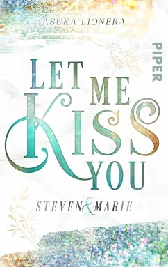 Let me kiss you (eBook, ePUB) - Lionera, Asuka