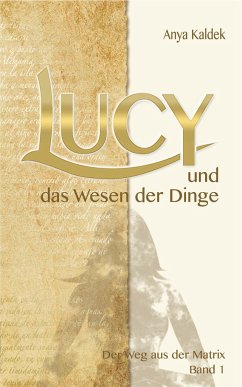 Lucy und das Wesen der Dinge - Kaldek, Anya