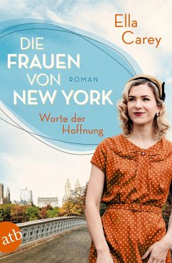 Die Frauen von New York - Worte der Hoffnung / Töchter Amerikas Bd.2 - Carey, Ella