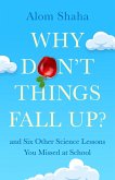 Why Don't Things Fall Up? (eBook, ePUB)