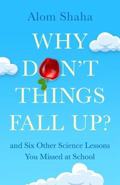 Why Don't Things Fall Up? (eBook, ePUB) - Shaha, Alom