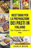 Ricettario per la Preparazione Dei Pasti In italiano/ Meal Preparation Cookbook In Italian (eBook, ePUB)