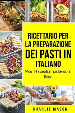 Ricettario per la Preparazione Dei Pasti In italiano/ Meal Preparation Cookbook In Italian (eBook, ePUB) - Mason, Charlie