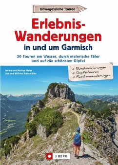 Erlebnis-Wanderungen in und um Garmisch (eBook, ePUB) - Meier, Markus; Bahnmüller, Wilfried; Meier, Janina; Bahnmüller, Lisa