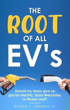 The Root of all EV's (eBook, ePUB) - Johnson, Alonza