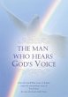The Man Who Hears God's Voice. (eBook,... - Bild 1