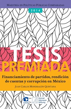 Financiamiento de partidos, rendición de cuentas y corrupción en México (eBook, ePUB) - Quintana Mondragón, Juan Carlos
