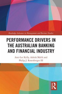 Performance Drivers in the Australian Banking and Financial Industry (eBook, ePUB) - Kelly, Ami-Lee; Malik, Ashish; Rosenberger III, Philip J.