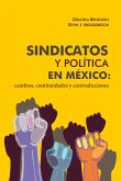 Sindicatos y política en México: cambios, continuidades y contradicciones (eBook, ePUB)