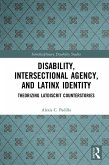 Disability, Intersectional Agency, and Latinx Identity (eBook, ePUB)