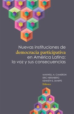 Nuevas instituciones de democracia participativa en América Latina: la voz y sus consecuencias (eBook, ePUB) - Cameron, Maxwell A.; Mccarthy, Michael; Lissidini, Alicia; Exeni, José Luis; Hershberg, Eric; Sharpe, Kenneth E.; Warren, Mark; Zaremberg, Gisela; Pogresbinschi, Thamy; Hevia, Felipe; Vera, Ernesto Isunza; Montambeault, Francoise