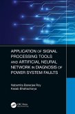 Application of Signal Processing Tools and Artificial Neural Network in Diagnosis of Power System Faults (eBook, ePUB)