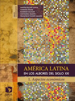 América Latina en los albores del siglo XXI (eBook, ePUB) - Valenti, Giovanna; Rojas, Mariano; Salazar, Rodrigo; Valdés Ugalde, Francisco; Lustig, Nora; Puyana Mutis, Alicia; Razo, Carlos; Schatan, Claudia; Ibarrarán Viniegra, María Eugenia; López Vallejo, Marcela; Flores-Ivich, Georgina