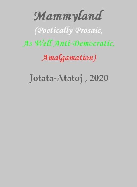 Mammyland (Poetically-Prosaic, As Well Anti-Democratic, Amalgamation) (eBook, ePUB)