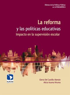 La reforma y las políticas educativas (eBook, ePUB) - Del Castillo Alemán, Gloria; Azuma Hiruma, Alicia