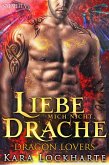 Liebe Mich Nicht, Drache (Dragon Lovers, #3) (eBook, ePUB)