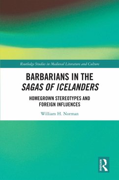 Barbarians in the Sagas of Icelanders (eBook, PDF) - Norman, William H.