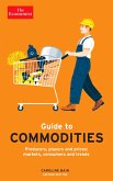 The Economist Guide to Commodities 2nd edition (eBook, ePUB) The Economist Guide to Commodities 2nd edition (eBook, ePUB)