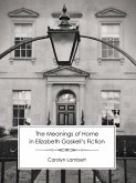 The Meanings of Home in Elizabeth Gaskell's Fiction (eBook, ePUB)