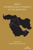 Iran's Interregional Dynamics in the Near East (eBook, ePUB) Iran's Interregional Dynamics in the Near East (eBook, ePUB)