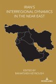 Iran's Interregional Dynamics in the Near East (eBook, ePUB)