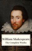 The Complete Works of William Shakespeare: Illustrated edition (37 plays, 160 sonnets and 5 Poetry Books With Active Table of Contents) (eBook, ePUB)