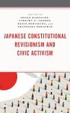 Japanese Constitutional Revisionism and Civic Activism (eBook, ePUB) Japanese Constitutional Revisionism and Civic Activism (eBook, ePUB)
