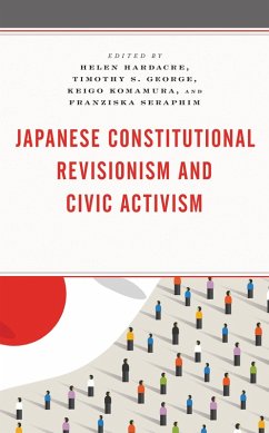 Japanese Constitutional Revisionism and Civic Activism (eBook, ePUB) Japanese Constitutional Revisionism and Civic Activism (eBook, ePUB)