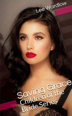 Saving Grace: Children of the Bride Series (7 Brides for 7 Brothers - 2nd Generation, #5) (eBook, ePUB) - Wardlow, Lee