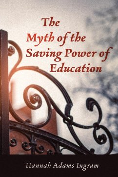 The Myth of the Saving Power of Education (eBook, ePUB)