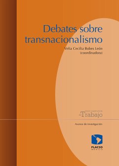 Debates sobre transnacionalismo (eBook, ePUB) - Bobes León, Cecilia; Montaño Pardo, Ana Melisa; González, Misael; Tovar Gabriela, Adjani; Velasco Palmerín, Diana