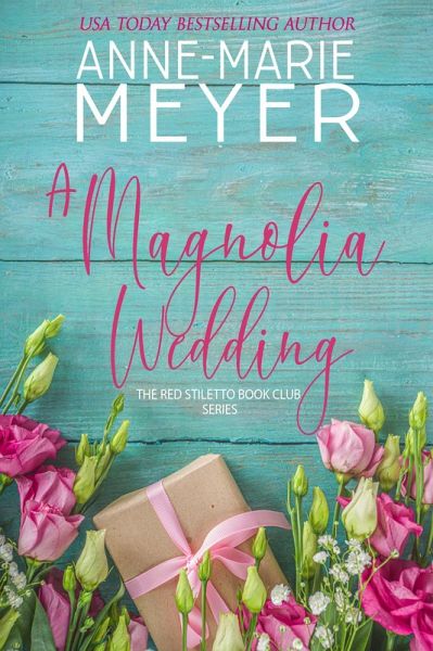 A Magnolia Wedding (A Red Stiletto Book Club Series, #5) (eBook, ePUB) A Magnolia Wedding (A Red Stiletto Book Club Series, #5) (eBook, ePUB)