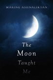 The Moon Taught Me (eBook, ePUB)