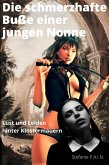 Die schmerzhafte Buße einer jungen Nonne (eBook, ePUB)