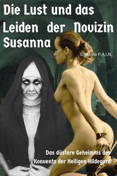 Die Lust und das Leiden der Novizin Susanna (eBook, ePUB) - P.A.I.N., Stefanie