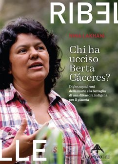 Chi ha ucciso Berta Cáceres? (eBook, ePUB) - Lakhani, Nina