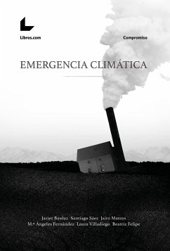 Emergencia climática (eBook, ePUB) - Bauluz, Javier; Sáez, Santiago; Marcos, Jairo; Fernández, Mª Ángeles; Villadiego, Laura