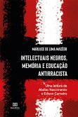 Intelectuais Negros, Memória e Educação Antirracista (eBook, ePUB)