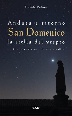 Andata e ritorno. San Domenico, la stella del vespro. Il suo carisma e la sua eredità (eBook, ePUB) - Pedone, Davide