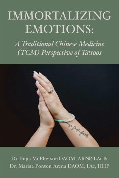 Cover Immortalizing Emotions: A Chinese Medicine perspective of Tattoos (eBook, ePUB)