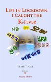 Life in Lockdown: I Caught the K-Fever (eBook, ePUB)
