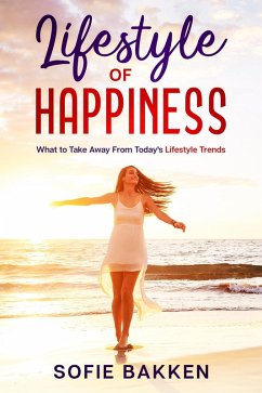 Lifestyle of Happiness (eBook, ePUB) - Bakken, Sofie