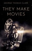 They Make Movies (eBook, ePUB)
