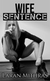 Wife Sentence: A Hotwife Novel (eBook, ePUB) Wife Sentence: A Hotwife Novel (eBook, ePUB)
