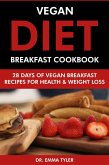 Vegan Diet Breakfast Cookbook: 28 Days of Vegan Breakfast Recipes for Health & Weight Loss. (eBook, ePUB)