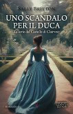 Uno scandalo per il duca (eBook, ePUB)