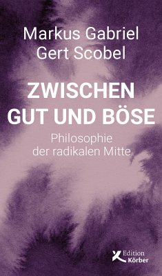 Zwischen Gut und Böse (eBook, PDF) - Gabriel, Markus; Scobel, Gert